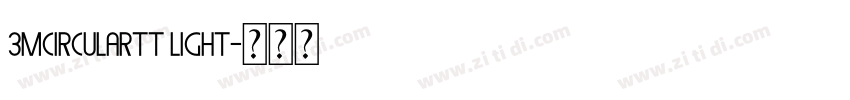 3MCircularTT Light字体转换 3MCircularTT Light字体转换